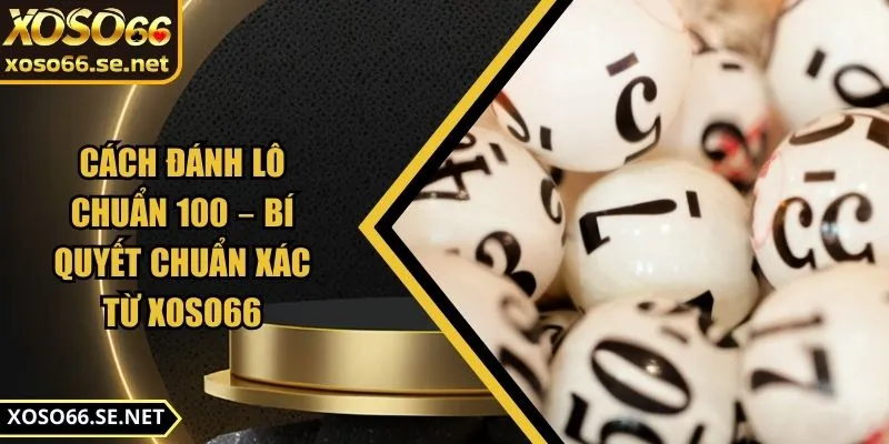cach-danh-lo-chuan-100-anh-dai-dien